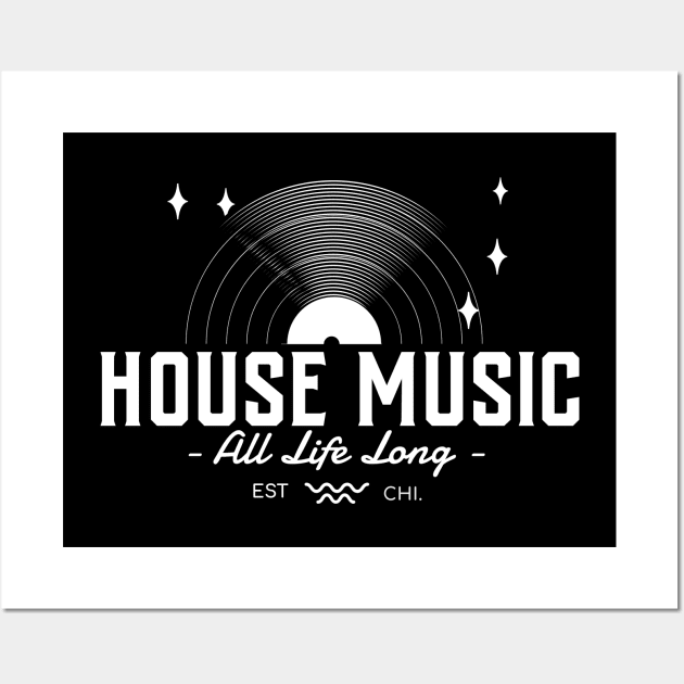 HOUSE MUSIC  - All Life Long Vinyl Wall Art by DISCOTHREADZ 